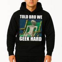 Alien Told Bro We Geek Hard Hoodie