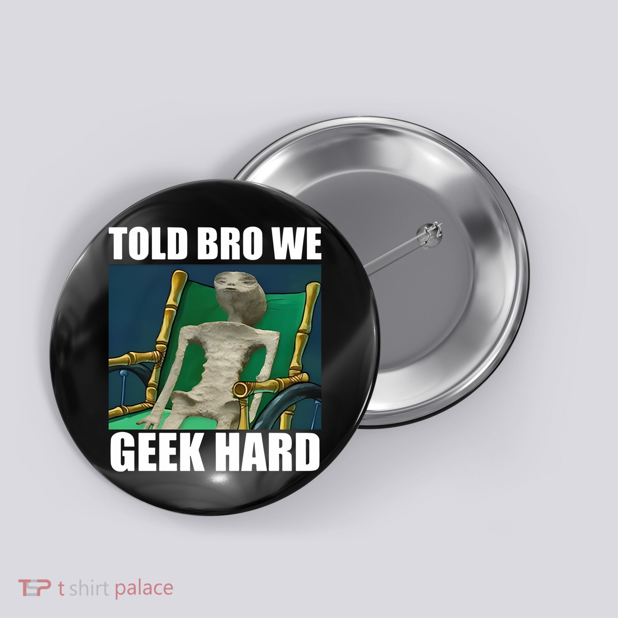 Alien Told Bro We Geek Hard Button