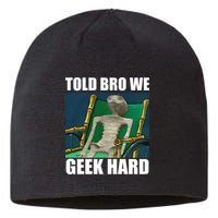 Alien Told Bro We Geek Hard Sustainable Beanie