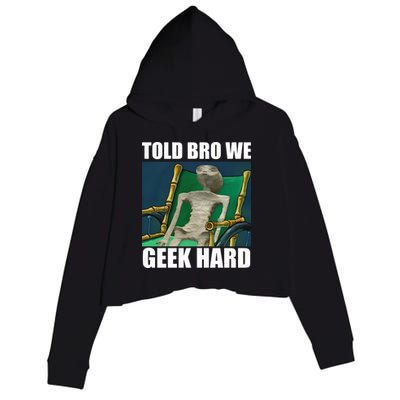 Alien Told Bro We Geek Hard Crop Fleece Hoodie