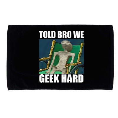 Alien Told Bro We Geek Hard Microfiber Hand Towel