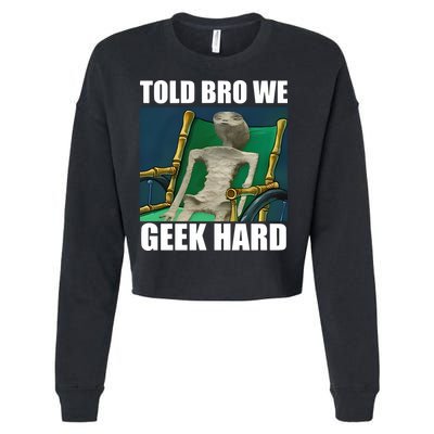 Alien Told Bro We Geek Hard Cropped Pullover Crew