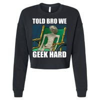 Alien Told Bro We Geek Hard Cropped Pullover Crew