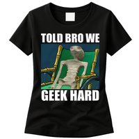 Alien Told Bro We Geek Hard Womens T-Shirt