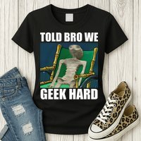 Alien Told Bro We Geek Hard Womens T-Shirt