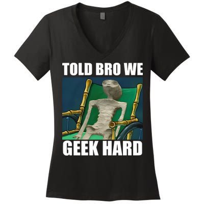 Alien Told Bro We Geek Hard Women's V-Neck T-Shirt
