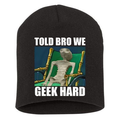 Alien Told Bro We Geek Hard Short Acrylic Beanie