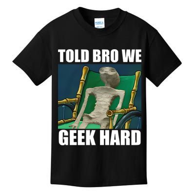 Alien Told Bro We Geek Hard Kids T-Shirt