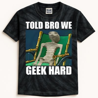 Alien Told Bro We Geek Hard Kids Tie-Dye T-Shirt