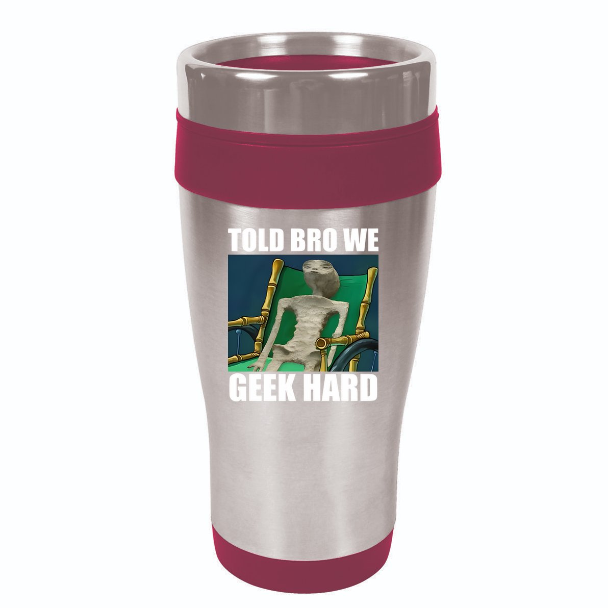 Alien Told Bro We Geek Hard 16oz Travel Tumbler