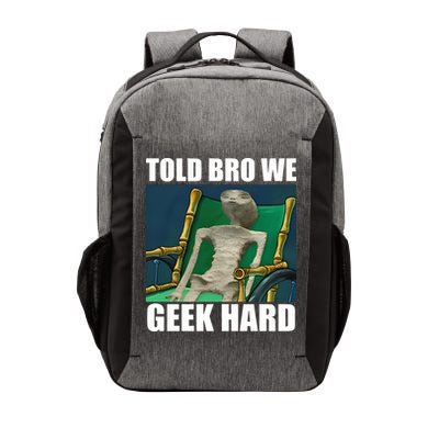Alien Told Bro We Geek Hard Vector Backpack