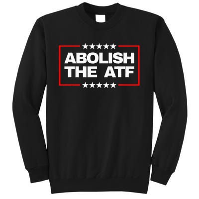 Abolish the Bureau of Alcohol Tobacco and Firearms (ATF) Sweatshirt