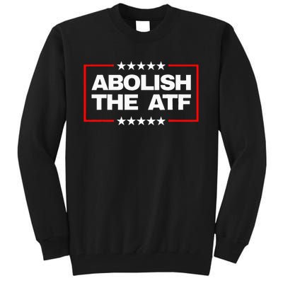 Abolish the Bureau of Alcohol Tobacco and Firearms (ATF) Tall Sweatshirt