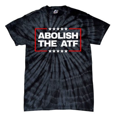 Abolish the Bureau of Alcohol Tobacco and Firearms (ATF) Tie-Dye T-Shirt