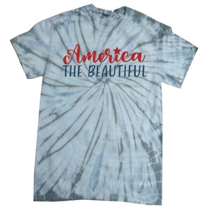 America The Beautiful 4th Of July Tie-Dye T-Shirt