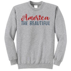 America The Beautiful 4th Of July Tall Sweatshirt