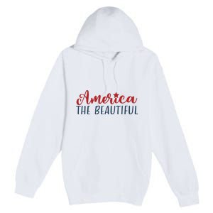 America The Beautiful 4th Of July Premium Pullover Hoodie