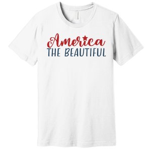 America The Beautiful 4th Of July Premium T-Shirt