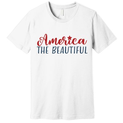 America The Beautiful 4th Of July Premium T-Shirt