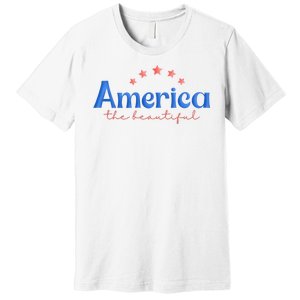 America The Beautiful 4th Of July Star Premium T-Shirt