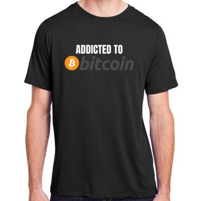 Addicted To Bitcoin, Bitcoin Accepted Here, Bitcoin To The Moon, HODL Bitcoin Cr Adult ChromaSoft Performance T-Shirt