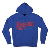 America The Beautiful 4th Of July Vintage Funny Gift Hoodie