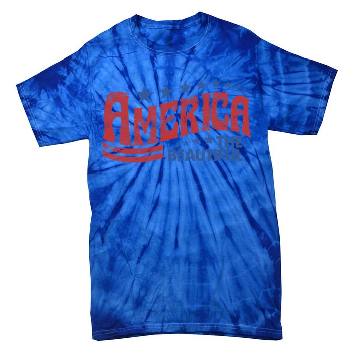 America The Beautiful 4th Of July Vintage Funny Gift Tie-Dye T-Shirt