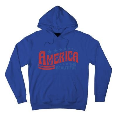 America The Beautiful 4th Of July Vintage Funny Gift Tall Hoodie