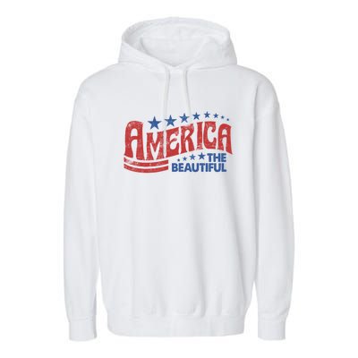 America The Beautiful 4th Of July Vintage Funny Gift Garment-Dyed Fleece Hoodie