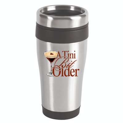 A Tini Bit Older Espresso Martini Birthday A Tiny Bit Older 16oz Travel Tumbler