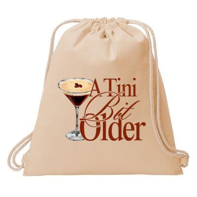 A Tini Bit Older Espresso Martini Birthday A Tiny Bit Older Drawstring Bag