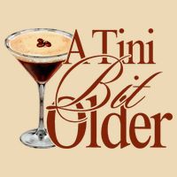 A Tini Bit Older Espresso Martini Birthday A Tiny Bit Older Drawstring Bag