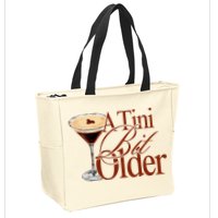 A Tini Bit Older Espresso Martini Birthday A Tiny Bit Older Zip Tote Bag