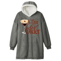 A Tini Bit Older Espresso Martini Birthday A Tiny Bit Older Hooded Wearable Blanket