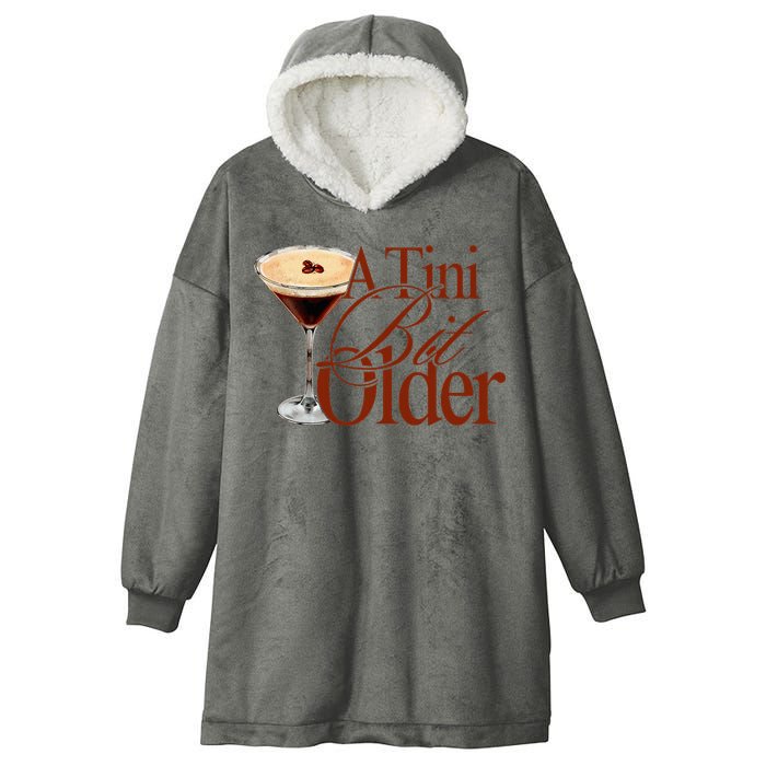 A Tini Bit Older Espresso Martini Birthday A Tiny Bit Older Hooded Wearable Blanket