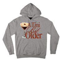 A Tini Bit Older Espresso Martini Birthday A Tiny Bit Older Tall Hoodie