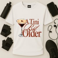 A Tini Bit Older Espresso Martini Birthday A Tiny Bit Older Performance Shirt