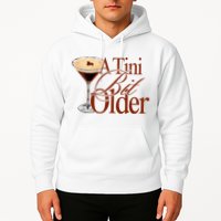 A Tini Bit Older Espresso Martini Birthday A Tiny Bit Older Hoodie