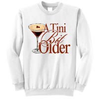 A Tini Bit Older Espresso Martini Birthday A Tiny Bit Older Sweatshirt