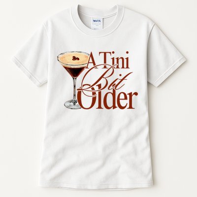 A Tini Bit Older Espresso Martini Birthday A Tiny Bit Older Tall T-Shirt
