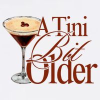 A Tini Bit Older Espresso Martini Birthday A Tiny Bit Older Button
