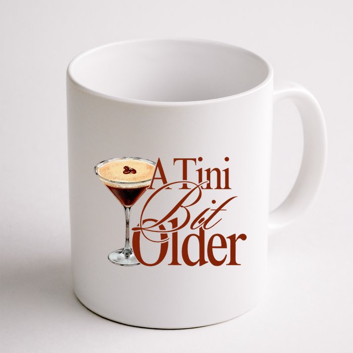 A Tini Bit Older Espresso Martini Birthday A Tiny Bit Older Mug