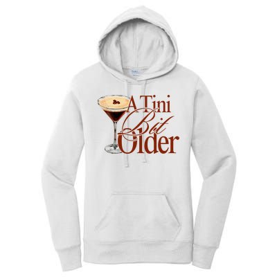 A Tini Bit Older Espresso Martini Birthday A Tiny Bit Older Women's Pullover Hoodie