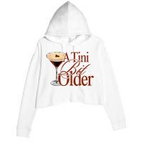 A Tini Bit Older Espresso Martini Birthday A Tiny Bit Older Crop Fleece Hoodie