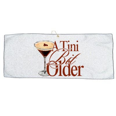 A Tini Bit Older Espresso Martini Birthday A Tiny Bit Older Large Microfiber Waffle Golf Towel