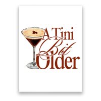 A Tini Bit Older Espresso Martini Birthday A Tiny Bit Older Poster