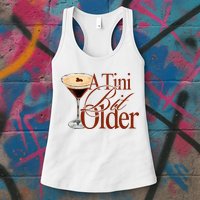 A Tini Bit Older Espresso Martini Birthday A Tiny Bit Older Womens Tank Top