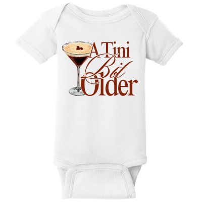 A Tini Bit Older Espresso Martini Birthday A Tiny Bit Older Baby Bodysuit