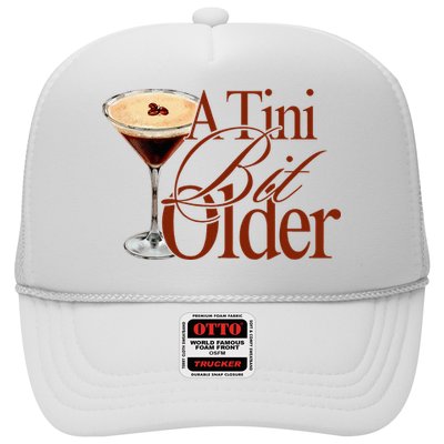 A Tini Bit Older Espresso Martini Birthday A Tiny Bit Older Trucker Hat