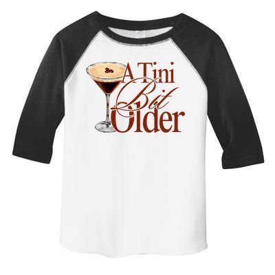 A Tini Bit Older Espresso Martini Birthday A Tiny Bit Older Toddler Fine Jersey T-Shirt